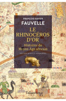 Le rhinoceros d-or - histoires du moyen age africain