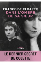 Dans l-ombre de sa soeur - le dernier secret de colette