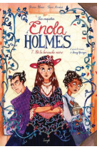 Les enquetes d'enola holmes - tome 7 et la barouche noire