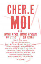 Cher.e moi. lettres a l'ado qu - lettres a l'ado que j'etais, lettres a l'adulte que je serai