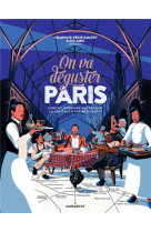 On va deguster paris - l'encyclopeguide qui devore la capitale a pleines dents