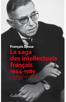 La saga des intellectuels francais, i - a l'epreuve de l'histoire (1944-1968)