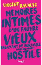 Memoires intimes d'un pauvre vieux essayant de survivre dans un monde hostile