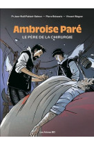 Ambroise pare le pere de la chirurgie