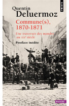 Commune(s), 1870-1871 - une traversee des mondes au xixe siecle