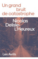 Un grand bruit de catastrophe