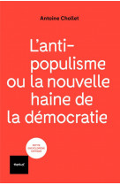 L'antipopulisme ou la nouvelle haine de la democratie