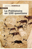 La prehistoire en 100 questions