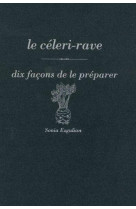 Le celeri-rave, dix facons de le preparer - illustrations, noir et blanc