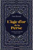 L-age d-or de la perse - l-epopee des safavides (1501-1722)