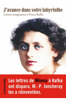 J'avance dans votre labyrinthe - lettres imaginaires a franz kafka