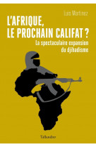 L'afrique, le prochain califat ? - la spectaculaire expansion du djihadisme