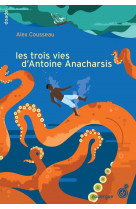 Les trois vies d-antoine anacharsis