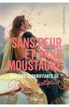 Sans peur et sans moustache - histoire ebouriffante de vercingetorix