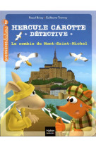 Hercule carotte, detective - t13 - hercule carotte - le zombie du mont saint-michel cp/ce1 6/7 ans