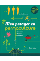 Mon potager en permaculture - nourricier - durable - ecologique