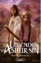 Legendes d-ashur-sin - tome 4 antoum