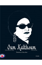 Oum kalthoum - naissance d'une diva