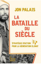 La bataille du siecle - strategie d-action pour la generation climat