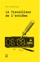 Le travailleur de l-extreme (ned 2022)