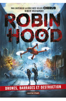 Robin hood - vol04 - drones, barrages et destruction