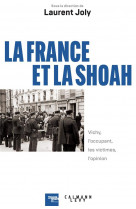 La france et la shoah - vichy, l-occupant, les victimes, l-opinion