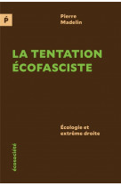 La tentation ecofasciste - ecologie et extreme droite