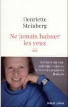 Ne jamais baisser les yeux - solidaire un jour, solidaire toujours, le secours populaire francais