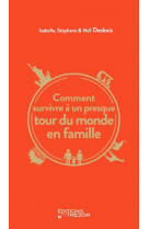 Comment survivre a un presque tour du monde en famille