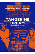 Tangerine dream - les visiteurs du son 1967-1987