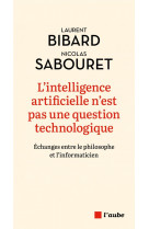 L-intelligence artificielle n-est pas une question technolog