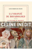 La volonte du roi krogold/la legende du roi rene