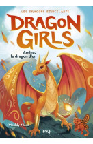 Dragon girls - les dragons etincelants - tome 1 amina, le dragon d-or - vol01