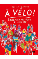 A velo ! - l-en-cyclo pratique et joyeuse