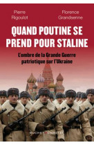 Quand poutine se prend pour staline - l ombre de la grande guerre patriotique sur l ukraine