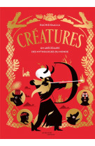 Creatures - un abecedaire des mythologies du monde