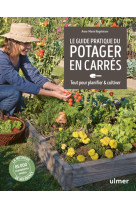 Guide pratique du potager en carres - tout pour planifier & cultiver