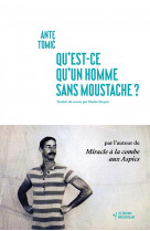 Qu'est-ce qu'un homme sans moustache ?