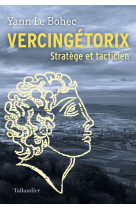 Vercingetorix - stratege et tacticien
