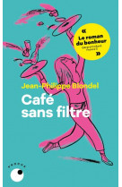 Cafe sans filtre