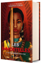 Les immortelles (relie collector) - tome 02 les guerrieres sans pitie