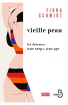 Vieille peau - les femmes, leur corps, leur age