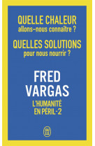 Quelle chaleur allons-nous connaître ? quelles solutions pour nous nourrir ?