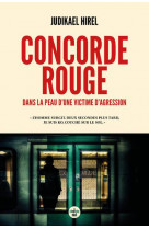 Concorde rouge - dans la peau d-une victime d-agression