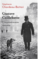 Gustave caillebotte, l'impressionniste inconnu