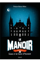 Le manoir saison 1, tome 01 - liam et la carte d'eternite