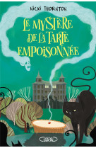 Le mystere de la tarte empoisonnee - une enquete magique de belladone - tome 1