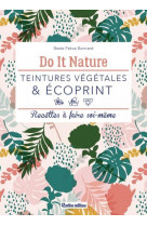 Teintures vegetales et ecoprint  -  recettes a faire soi-meme