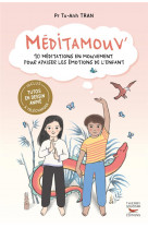 Meditamouv' : 10 meditations en mouvement pour apaiser les emotions de l'enfant