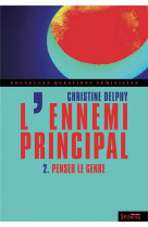 L'ennemi principal t.2  -  penser le genre